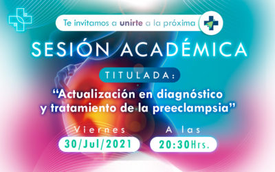 Sesión Académica: Actualización en diagnóstico y tratamiento de la preeclampsia